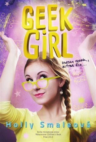 Obálka knihy Geek Girl: Dneska geek, zítra šik