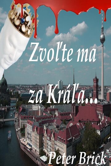 Obálka knihy Zvoľte ma za Kráľa