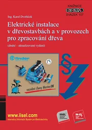 Elektrické instalace v dřevostavbách a v provozech pro zpracování dřeva (druhé – aktualizované vydání)