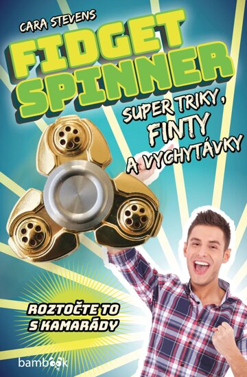 Obálka knihy Fidget Spinner - Super triky, finty a vychytávky