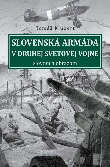 Obálka knihy Slovenská armáda v druhej svetovej vojne