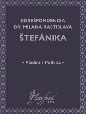 Obálka knihy Korešpondencia Dr. Milana Rastislava Štefánika