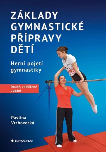 Obálka knihy Základy gymnastické přípravy dětí – druhé, rozšířené vydání