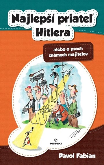 Obálka knihy Najlepší priateľ Hitlera alebo o psoch známych majiteľov