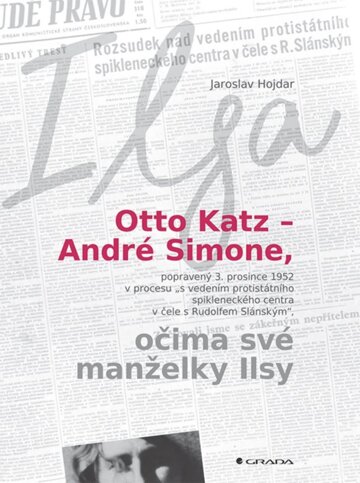 Obálka knihy Otto Katz – André Simone očima své manželky Ilsy
