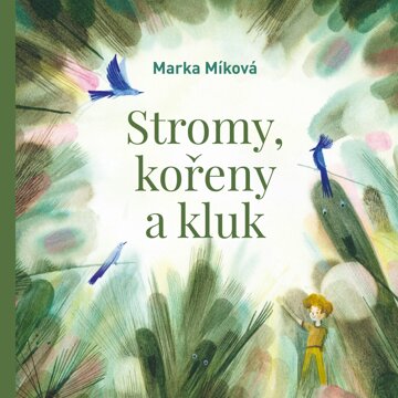 Obálka audioknihy Stromy, kořeny a kluk