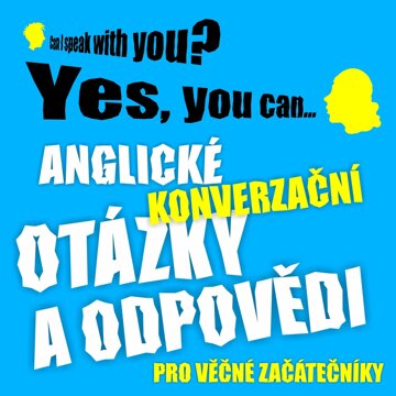 Obálka audioknihy Anglické konverzační otázky a odpovědi pro věčné začátečníky