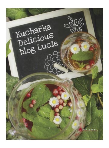 Obálka knihy Kuchařka Delicious blog Lucie