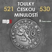 Toulky českou minulostí 521 - 530