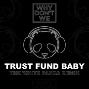Trust Fund Baby (The White Panda Remix)