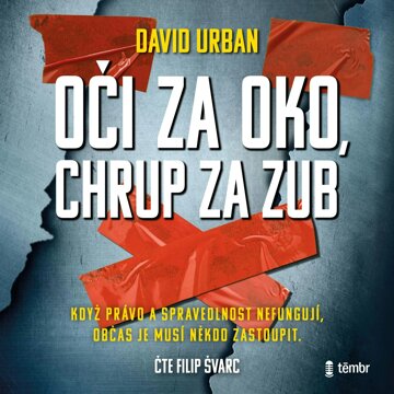 Obálka audioknihy Oči za oko, chrup za zub