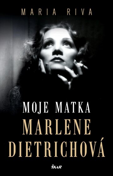 Obálka knihy Moje matka Marlene Dietrichová