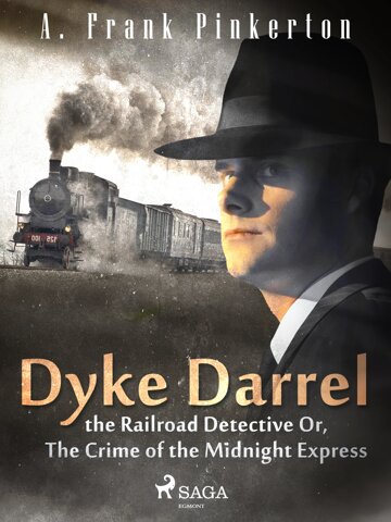 Obálka knihy Dyke Darrel the Railroad Detective Or, The Crime of the Midnight Express