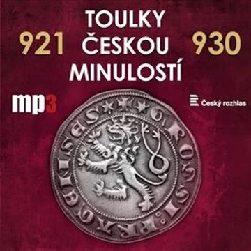 Obálka audioknihy Toulky českou minulostí 921 - 930