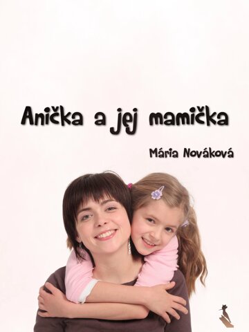 Obálka knihy Anička a jej mamička