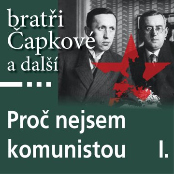 Obálka audioknihy Proč nejsem komunistou I.