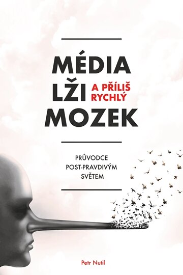 Obálka knihy Média, lži a příliš rychlý mozek