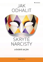 Jak odhalit skryté narcisty a bránit se jim