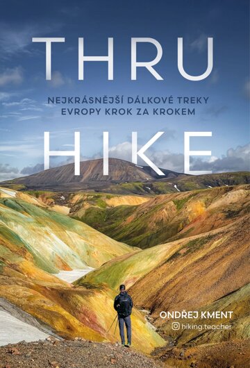 Obálka knihy THRU-HIKE: Nejkrásnější dálkové treky Evropy krok za krokem
