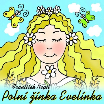 Obálka audioknihy František Nepil: Polní žínka Evelínka