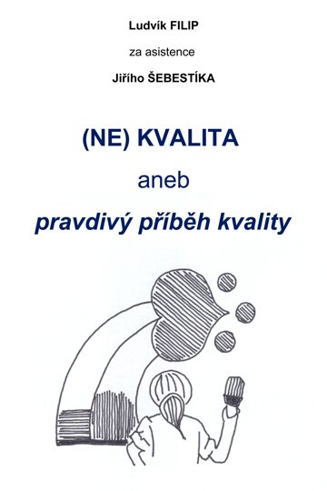 Obálka knihy (NE)KVALITA aneb pravdivý příběh kvality