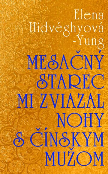 Obálka knihy Mesačný starec mi zviazal nohy s čínskym mužom