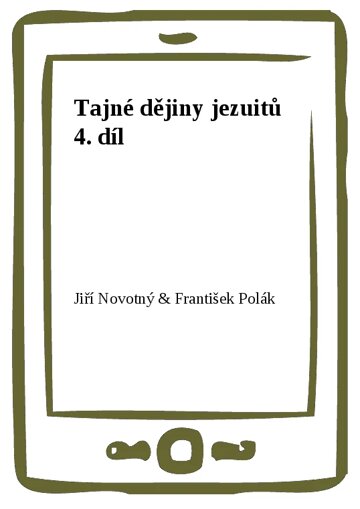 Obálka knihy Tajné dějiny jezuitů 4. díl
