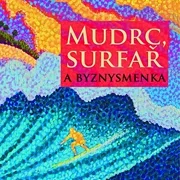 Mudrc, surfař a byznysmenka