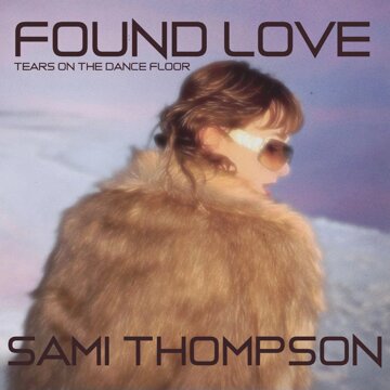 Obálka uvítací melodie Found Love (Tears on the Dance Floor) (Explicit)