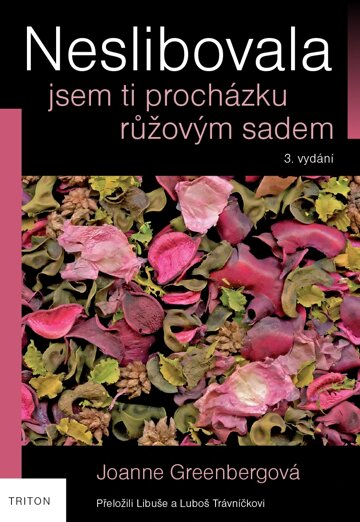 Obálka knihy Neslibovala jsem ti procházku růžovým sadem