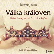 Válka královen - Eliška Přemyslovna a Eliška Rejčka