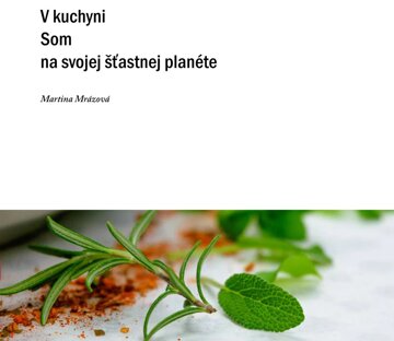 Obálka knihy V kuchyni som na svojej šťastnej planéte