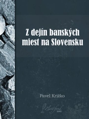 Obálka knihy Z dejín banských miest na Slovensku