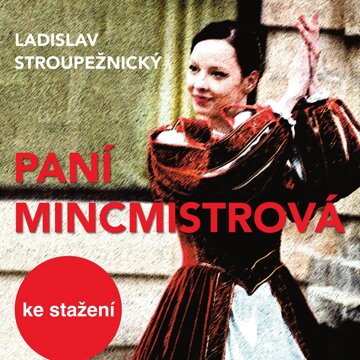 Obálka audioknihy Ladislav Stroupežnický: Paní mincmistrová