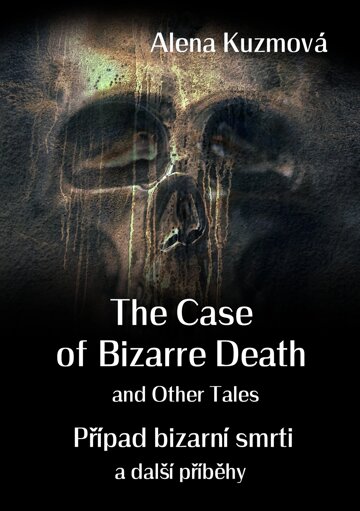 Obálka knihy The Case of Bizarre Death and Other Tales / Případ bizarní smrti a další příběhy