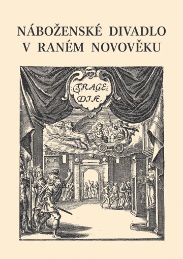 Obálka knihy Náboženské divadlo v raném novověku