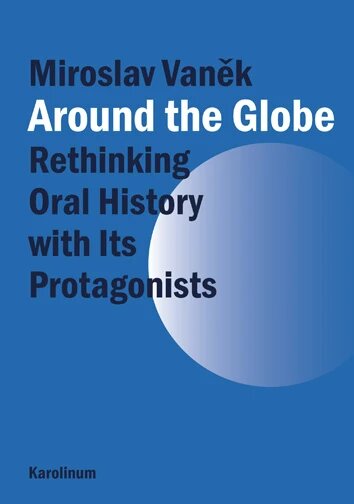 Obálka knihy Around the Globe. Rethinking Oral History with Its Protagonists