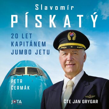 Obálka audioknihy Slavomír Pískatý. 20 let kapitánem Jumbo Jetu