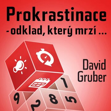 Obálka audioknihy Prokrastinace - odklad, který mrzí…