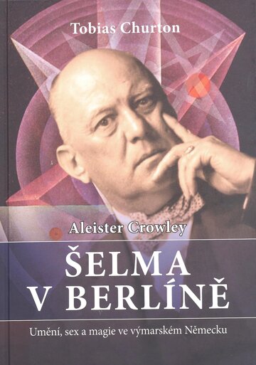 Obálka knihy Aleister Crowley Šelma v Berlíně