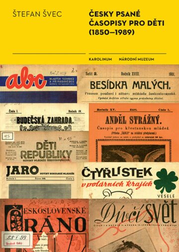 Obálka knihy Česky psané časopisy pro děti (1850–1989)