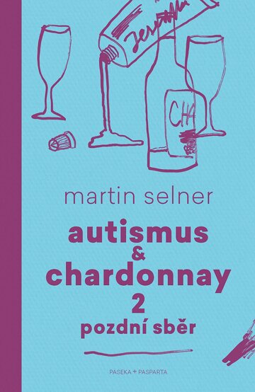 Obálka knihy Autismus & Chardonnay 2: Pozdní sběr