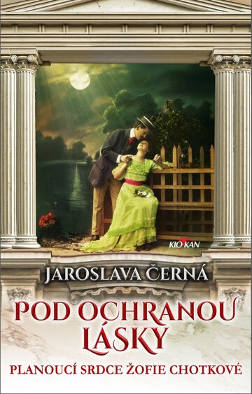 Obálka knihy Pod ochranou lásky - Planoucí srdce Žofie Chotkové