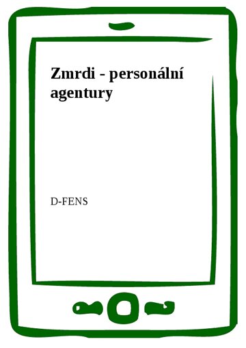 Obálka knihy Zmrdi - personální agentury
