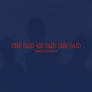 SHE SAID HE SAID SHE SAID