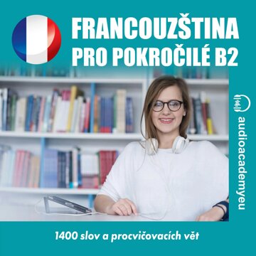 Obálka audioknihy Francouzština pro pokročilé B2