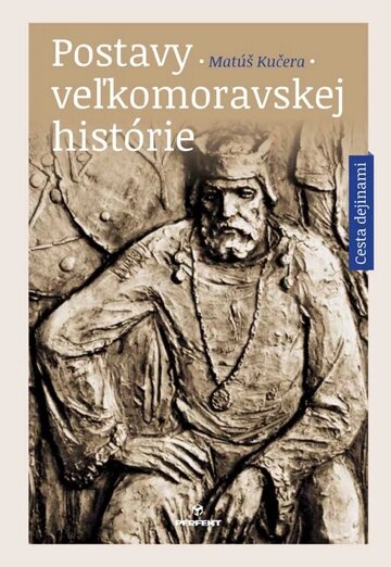 Obálka knihy Postavy veľkomoravskej histórie