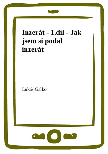 Obálka knihy Inzerát - 1.díl - Jak jsem si podal inzerát