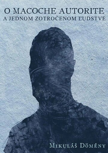 Obálka knihy O macoche autorite a jednom zotročenom ľudstve