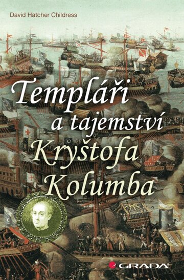 Obálka knihy Templáři a tajemství Kryštofa Kolumba